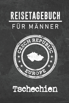 Paperback Reisetagebuch f?r M?nner Tschechien: 6x9 Reise Journal I Notizbuch mit Checklisten zum Ausf?llen I Perfektes Geschenk f?r den Trip nach Tschechien f?r [German] Book