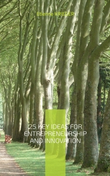 Paperback 25 Key Ideas for Entrepreneurship and Innovation Book