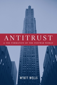 Paperback Antitrust and the Formation of the Postwar World Book