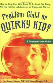 Paperback Problem Child or Quirky Kid?: A Commonsense Guide for Parents Book