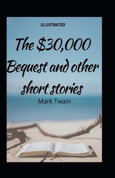 Paperback The $30,000 Bequest and Other Stories: (illustrated edition) Book