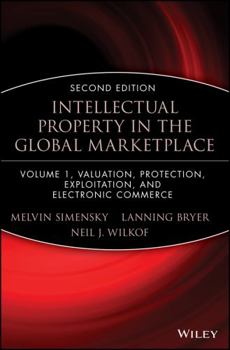 Hardcover Intellectual Property in the Global Marketplace, Valuation, Protection, Exploitation, and Electronic Commerce Book