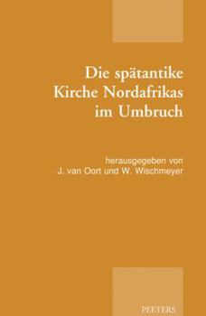 Paperback Die Spatantike Kirche Nordafrikas Im Umbruch [German] Book