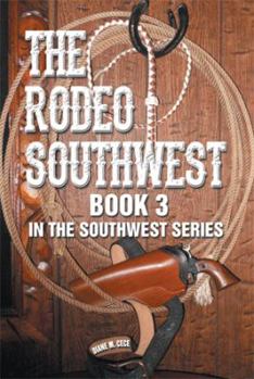 Paperback The Rodeo Southwest: Book 3 in the Southwest Series Book