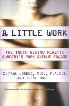 Paperback A Little Work: Behind the Doors of a Park Avenue Plastic Surgeon Book