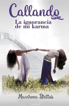Paperback Callando la ignorancia de mi karma [Spanish] Book