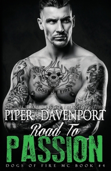 Road to Passion - Book #4 of the Dogs of Fire MC