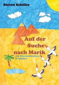 Paperback Auf der Suche nach Marik: Ein Storchenabenteuer in Ägypten [German] Book