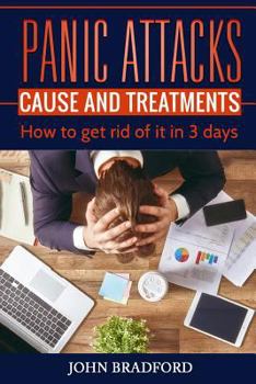 Paperback Panic Attacks: Cause and Treatment: How to get rid of it in 3 days!!! Book