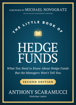 Hardcover The Little Book of Hedge Funds: What You Need to Know about Hedge Funds, But the Managers Won't Tell You Book