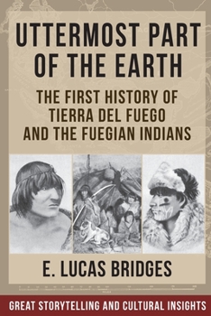 Paperback Uttermost Part of the Earth: Indians of Tierra Del Fuego Book