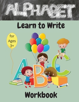 Alphabet: A Fun Book to Practice Writing Learn How to Write Cursive A - Z Preschool Practice Handwriting Workbook Learn to Write for Kids Ages 3-5