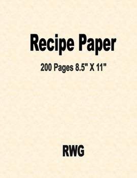 Paperback Recipe Paper: 200 Pages 8.5" X 11" Book