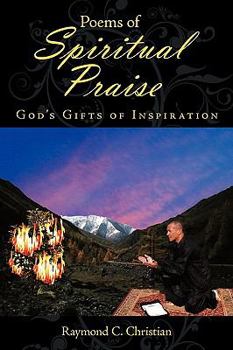 Poems of Spiritual Praise: God's Gifts of Inspiration