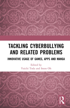 Hardcover Tackling Cyberbullying and Related Problems: Innovative Usage of Games, Apps and Manga Book