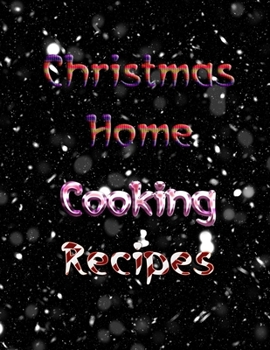 My Recipes Journal: Christmas Home Cooking Recipes (Blank Cookbooks Journal)
