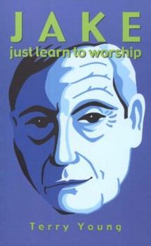 Paperback Jake: Just Learn To Worship Book