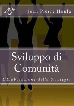 Sviluppo Di Comunit�: L'Elaborazione Della Strategia