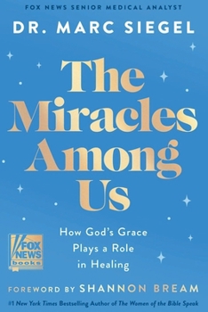 Paperback The Miracles Among Us: How God's Grace Plays a Role in Healing Book