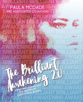 Paperback The Brilliant Awakening 2.0: Awakening Narratives of Triumphant, Overcoming Women Book