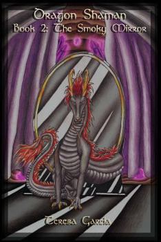 Paperback Dragon Shaman: Book Two: The Smoky Mirror Book