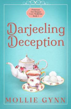 Darjeeling Deception: Primrose Tea Shoppe Cozy Mysteries, Book 1