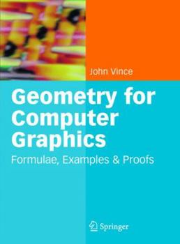 Paperback Geometry for Computer Graphics: Formulae, Examples and Proofs Book