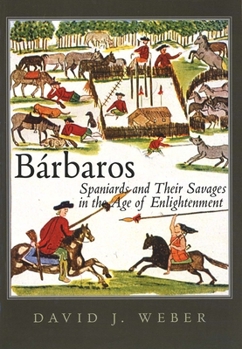 Paperback Bárbaros: Spaniards and Their Savages in the Age of Enlightenment Book