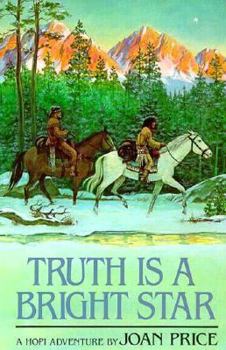 Paperback Truth Is a Bright Star: A Hopi Adventure Book