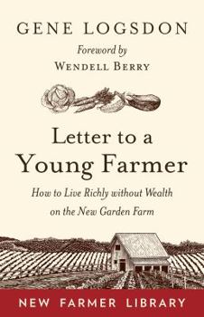 Paperback Letter to a Young Farmer: How to Live Richly Without Wealth on the New Garden Farm Book