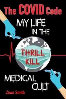 Paperback The COVID Code My Life in the Thrill Kill Medical Cult Book