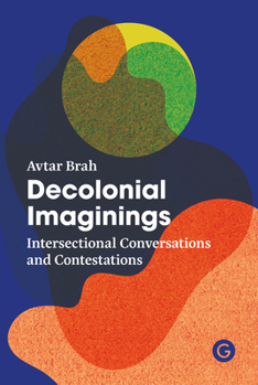 Paperback Decolonial Imaginings: Intersectional Conversations and Contestations Book