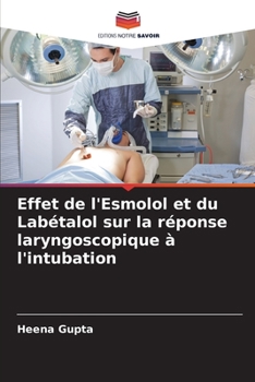 Paperback Effet de l'Esmolol et du Labétalol sur la réponse laryngoscopique à l'intubation [French] Book