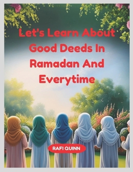 Paperback Let's Learn About Good Deeds In Ramadan And Everytime Book