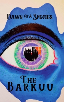 Hardcover The Barkuu, Dawn of a Species Book