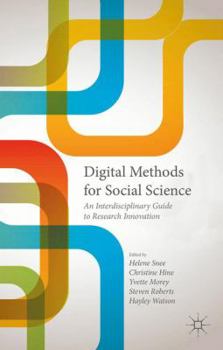 Hardcover Digital Methods for Social Science: An Interdisciplinary Guide to Research Innovation Book