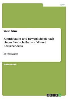 Paperback Koordination und Beweglichkeit nach einem Bandscheibenvorfall und Kreuzbandriss: Ein Trainingsplan [German] Book