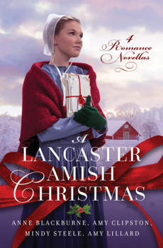 Paperback A Lancaster Amish Christmas: 4 Romance Novellas Book