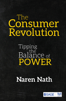 Paperback The Consumer Revolution: Tipping the Balance of Power Book