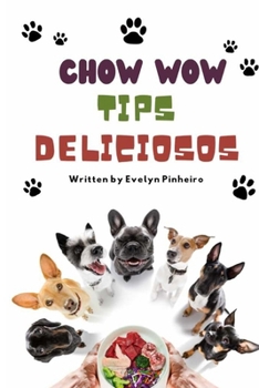 Chow Wow Tips Deliciosos": Consejos Esenciales para la Alimentación Canina (Spanish Edition)