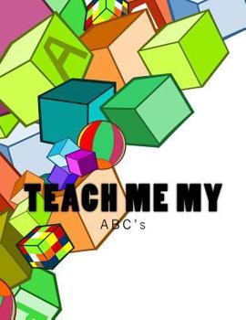 Paperback Teach Me My: ABC's Book