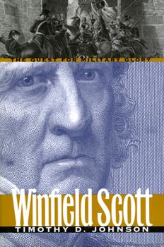 Hardcover Winfield Scott: The Quest for Military Glory Book