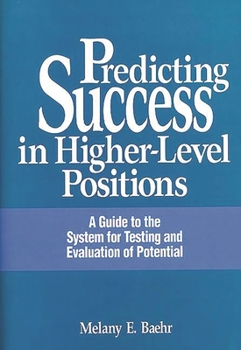 Hardcover Predicting Success in Higher-Level Positions: A Guide to the System for Testing and Evaluation of Potential Book