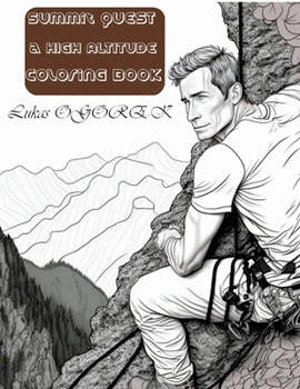Paperback Summit Quest: A High Altitude Coloring Adventure: Coloring book for children and adults. Book