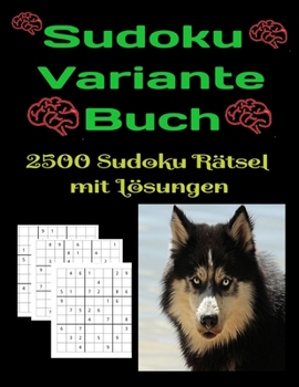 Sudoku Variante Buch 2500 Sudoku Rätsel  mit Lösungen: Feriengeschenk Für Erwachsene 2500 Sudokus  Einfach, Mittel, Schwer, Extrem, Extrem Schwer und ... Schwer.  Sechs Niveaus. Hund (German Edition)