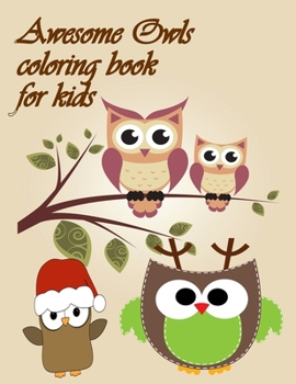 Paperback Awesome Owls Coloring Book For Kds: Owls Coloring Book with Stress Relieving Designs for Adults Relaxation Book