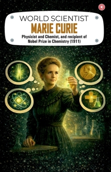 World Scientist: Marie Curie