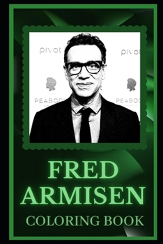 Paperback Fred Armisen Coloring Book: Spark Curiosity and Explore The World of Fred Armisen Book