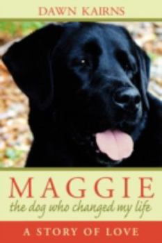 Paperback Maggie: the dog who changed my life: A Story of Love Book