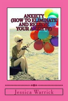 Paperback Anxiety: How to eliminate and relieve your anxiety Book